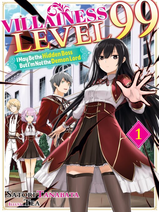 Title details for Villainess Level 99: I May Be the Hidden Boss but I'm Not the Demon Lord, Volume 1 by Satori Tanabata - Available